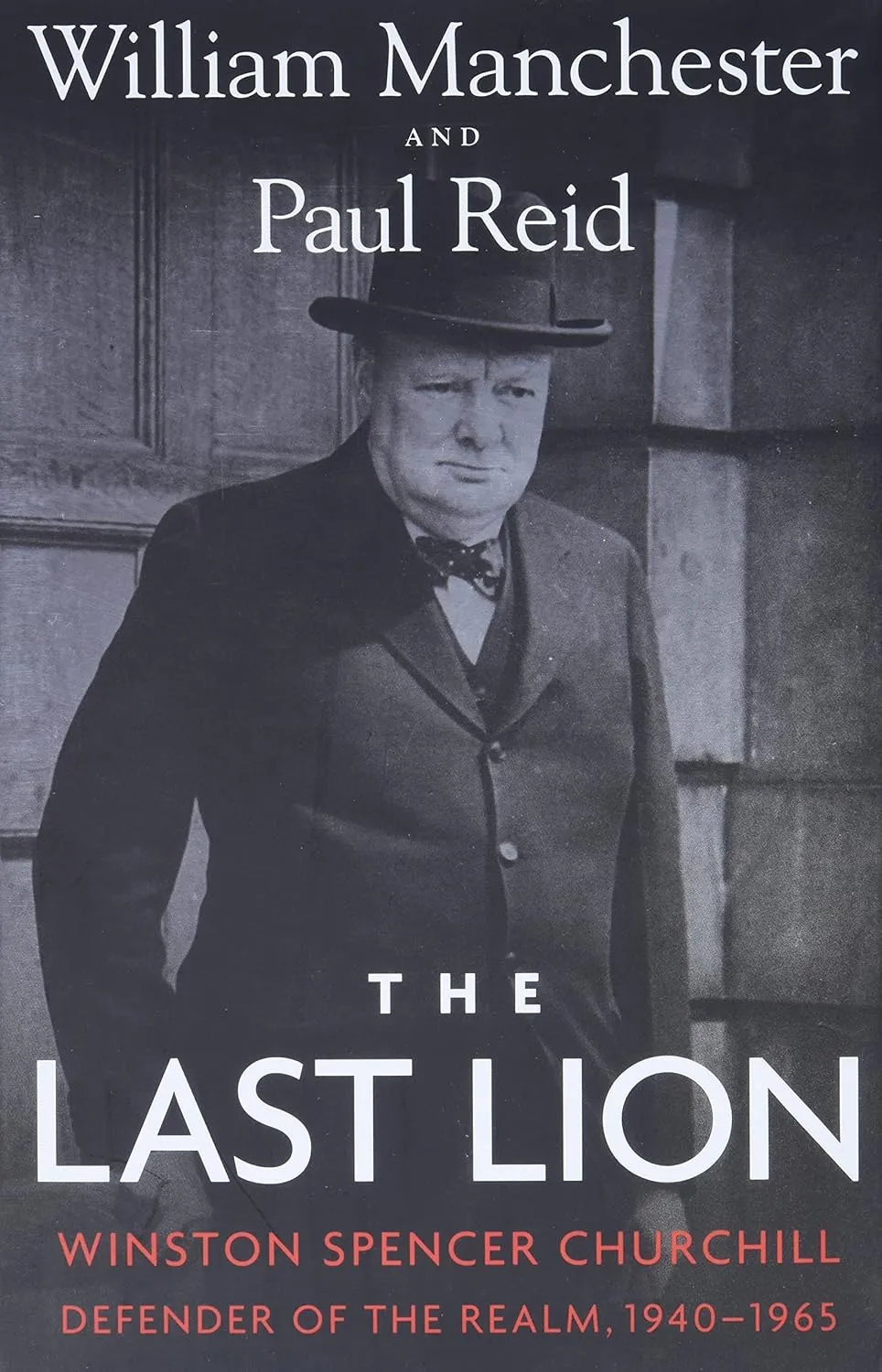 The Last Lion: Winston Spencer Churchill: Defender of the Realm, 1940-1965 Hardcover  November 6, 2012