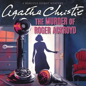 The Murder of Roger Ackroyd: A Hercule Poirot Mystery (Hercule Poirot Mysteries (Audio)) Audio CD  Unabridged, July 19, 2016